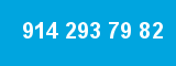 914 293 79 82